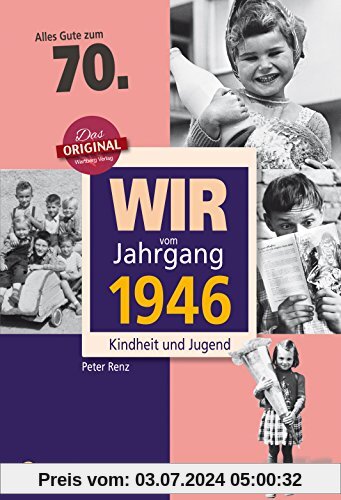 Wir vom Jahrgang 1946 - Kindheit und Jugend (Jahrgangsbände)